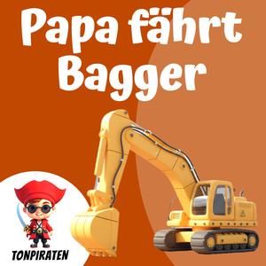 Papa fährt Bagger