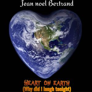 Heart on earth (Why did I laugh tonight)