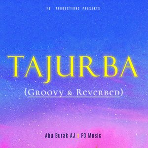Tajurba (Groovy & Reverbed)