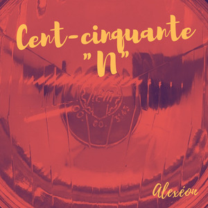 Cent-cinquante "N"