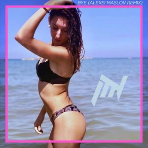 Bye (feat. Martina Dogà) [Alexei Maslov Remix]