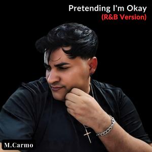 Pretending I'm Okay (R&B Version)
