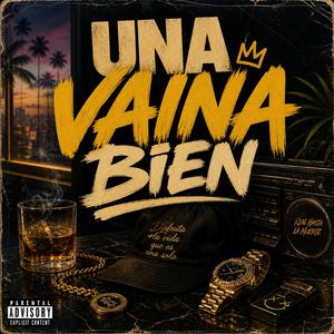 Una Vaina Bien