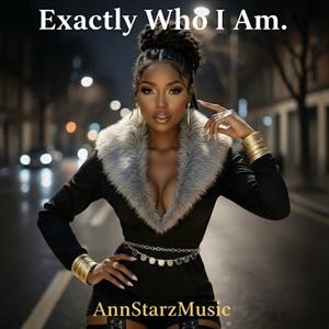 Exactly Who I am