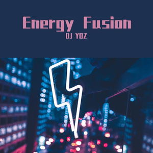 Energy Fusion（DJ YOZ remix）
