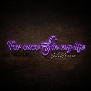 For Once In My Life (feat. Ana Cloé, Roger Hudson, Ivan Barrera, Javo Barrera, JuanJo Gómez, Moy Dominguez, Alfredo Pino, Jorge Brauet & Alejandro Díaz)