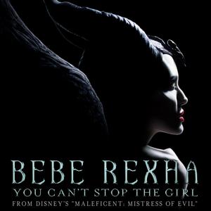 You Can't Stop The Girl (From Disney's "Maleficent: Mistress of Evil")