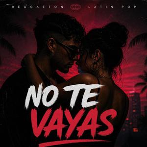 No Te Vayas