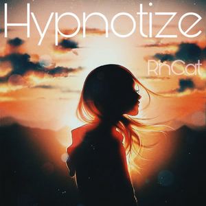 Hypnotize（翻自 USAI,Crusy,Max Landry）