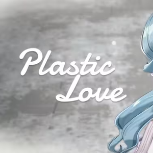Plastic Love