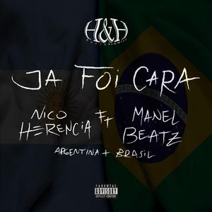JÁ FOI CARA (feat. Nico Herencia, Manel Beatz & JKZ)
