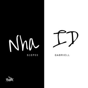 Nha ID S01EP03 (feat. Gabriell)