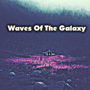 Waves Of The Galaxy