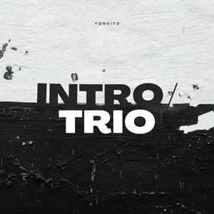Intro/Trio