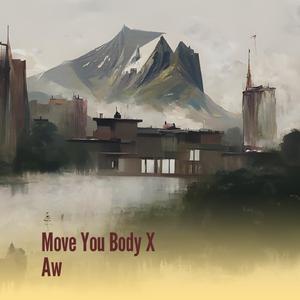 Move You Body X Aw