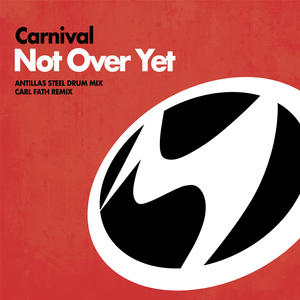 Not Over Yet (Carl Fath Remix)