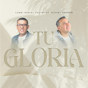 Tu Gloria (feat. Miguel Negron)