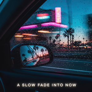 A Slow Fade To...