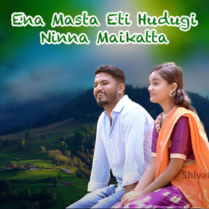 Ena Masta Eti Hudugi Ninna Maikatta