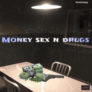 Money Sex N Drugs