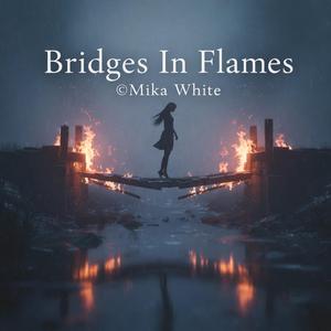 Bridges In flames