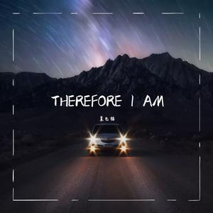 THEREFORE I AM