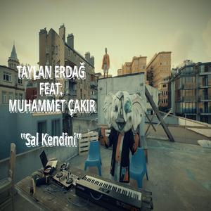 Sal Kendini (feat. Muhammet Çakır)