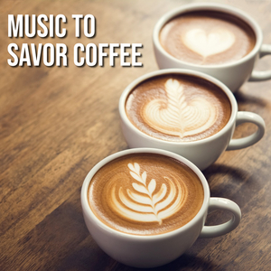 Music to Savor Coffee