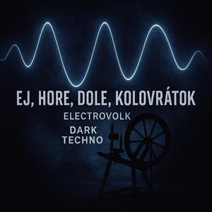 Ej, hore, dole, kolovrátok sa točí