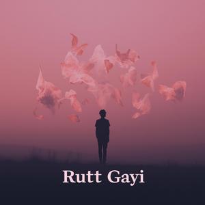 Rutt Gayi