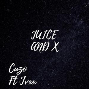 Juice And X (feat. Jvxx)