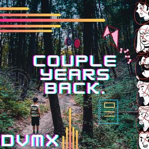 Couple Years Back (Remastered )