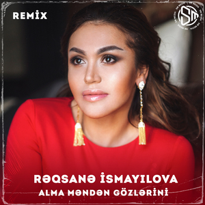 Alma Məndən Gözlərini (Remix)