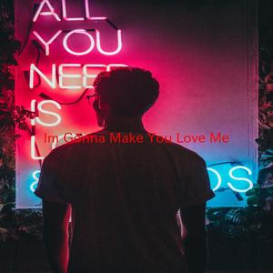 I'm Gonna Make You Love Me (Complete version originally performed by Play feat. Chris Trousdale)