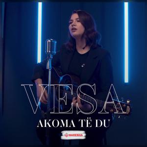 Akoma të du