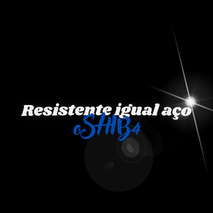 Resistente Igual Aço