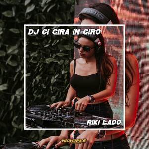 DJ CI GIRA IN GIRO DISCO