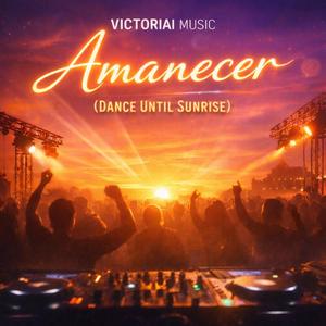 Amanecer (Dance until the Sunrise)