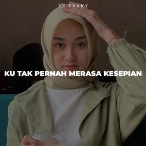 KU TAK PERNAH MERASA KESEPIAN