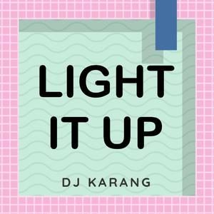 Light It Up (Originally Performed By Marshmello and Tyga and Chris Brown) Clean