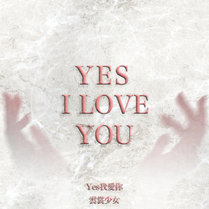 YES I LOVE YOU