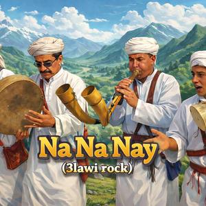 Na Na Nay (3lawi rock)