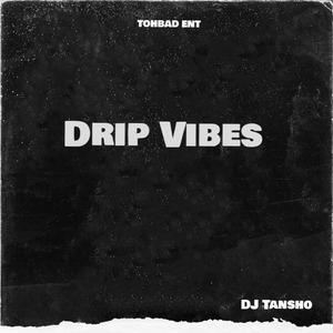 Drip Vibes