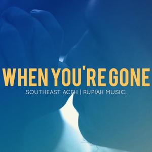 When You're Gone