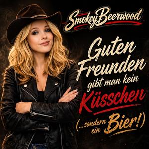 Guten Freunden Gibt Man Kein Küsschen (... Sondern Ein Bier)