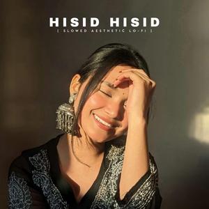 Hisid Hisid Hoy Te (Slowed Aesthetic Lo-fi)