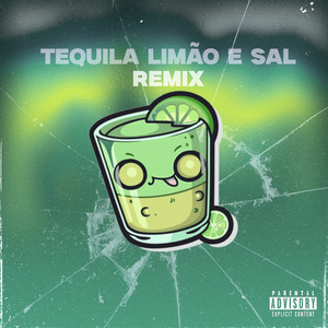 Tequila Limão E Sal (Remix)