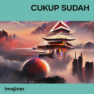 cukup sudah