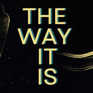 The Way It Is