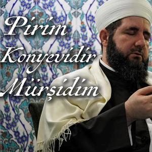 Pîrim Konyevidir Mürşidim